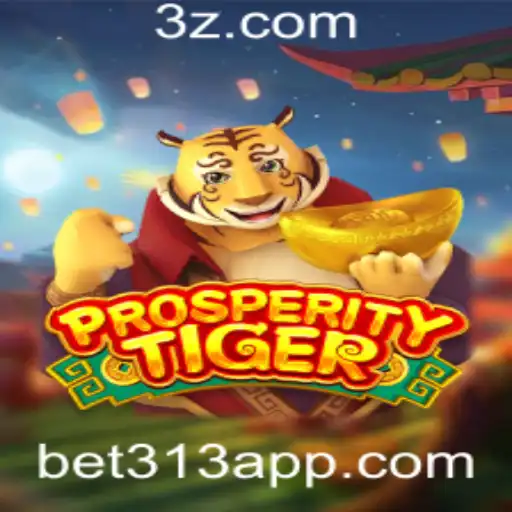 Explorando o Mundo Vibrante de ProsperityTiger: O Sensacional Jogo de Apostas Bet 313
